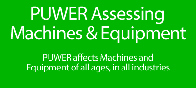 PUWER assessing Machines and Equipment.
puwer affects machines and equipment of all ages, in all industries.
